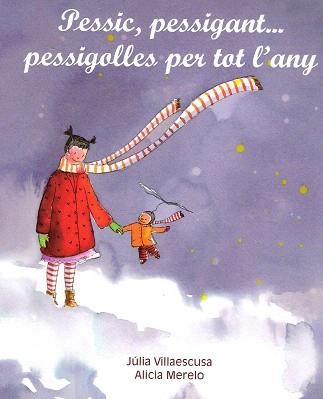 PESSIC,PESSIGANT...PESSIGOLLES PER TOT L'ANY | 9788481315547 | VILLAESCUSA,JULIA/MERELO,ALICIA | Llibreria Geli - Llibreria Online de Girona - Comprar llibres en català i castellà