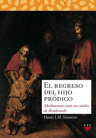 EL REGRESO DEL HIJO PRODIGO.MEDITACIONES ANTE UN CUADRO DE REMBRANDT | 9788428811514 | NOUWEN,HENRI | Llibreria Geli - Llibreria Online de Girona - Comprar llibres en català i castellà