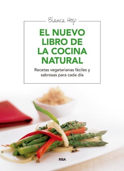 EL NUEVO LIBRO DE LA COCINA NATURAL.RECETAS VEGETARIANAS FÁCILES Y SABROSAS PARA CADA DÍA | 9788415541479 | HERP,BLANCA | Llibreria Geli - Llibreria Online de Girona - Comprar llibres en català i castellà