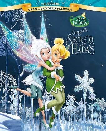 CAMPANILLA Y EL SECRETO DE LAS HADAS (GRAN LIBRO DE LA PELÍCULA) | 9788499513140 | DISNEY | Llibreria Geli - Llibreria Online de Girona - Comprar llibres en català i castellà