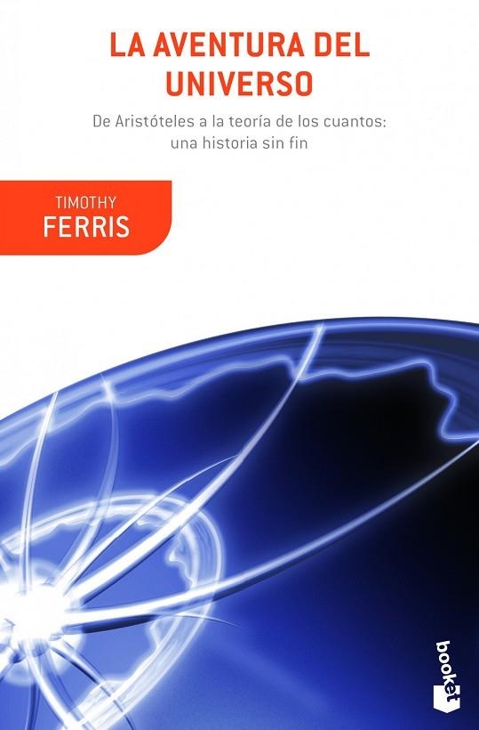 LA AVENTURA DEL UNIVERSO.DE ARISTÓTELES A LA TEORÍA DE LOS CUANTOS:UNA HISTORIA SIN FIN | 9788408008804 | FERRIS,TIMOTHY | Libreria Geli - Librería Online de Girona - Comprar libros en catalán y castellano