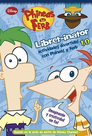 PHINEAS Y FERB.LIBRET-INATOR 1.0 ACTIVIDADES DIVERTIDAS CON PHINEAS Y FERB  | 9788499513515 | DISNEY | Llibreria Geli - Llibreria Online de Girona - Comprar llibres en català i castellà