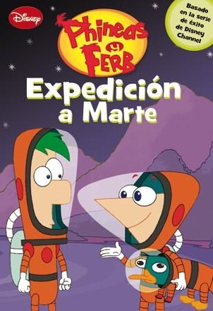 EXPEDICIÓN A MARTE (PHINEAS Y FERB) | 9788499513591 | DISNEY | Llibreria Geli - Llibreria Online de Girona - Comprar llibres en català i castellà