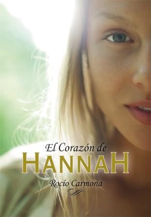 EL CORAZON DE HANNAH | 9788424642518 | CARMONA,ROCIO | Llibreria Geli - Llibreria Online de Girona - Comprar llibres en català i castellà