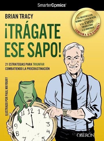 TRÁGATE ESE SAPO! 21 ESTRATEGIAS PARA TRIUNFAR COMBATIENDO LA PROCRASTINACIÓN | 9788441532458 | TRACY,BIRAN/MAYBURY,PAUL | Libreria Geli - Librería Online de Girona - Comprar libros en catalán y castellano