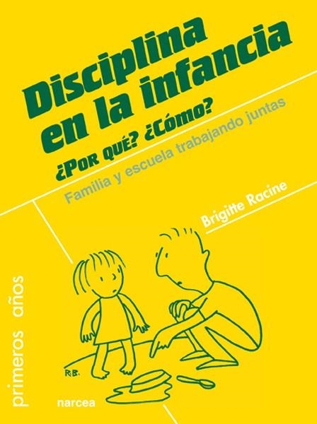 DISCIPLINA EN LA INFANCIA ¿POR QUÉ? ¿CÓMO? | 9788427718906 | RACINE,BRIGITTE | Llibreria Geli - Llibreria Online de Girona - Comprar llibres en català i castellà