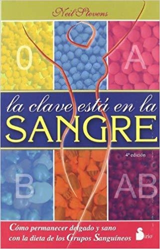 LA CLAVE ESTA EN LA SANGRE.DIETA SEGUN GRUPO SANGUINEO | 9788478084043 | STEVENS,NEIL | Llibreria Geli - Llibreria Online de Girona - Comprar llibres en català i castellà