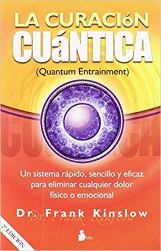 LA CURACION CUANTICA.UN SISTEMA RAPIDO,SENCILLO Y EFICAZ PARA ELIMINAR CUALQUIER DOLOR FISICO O EMOCIONAL | 9788478087211 | KINSLOW,FRANK | Llibreria Geli - Llibreria Online de Girona - Comprar llibres en català i castellà