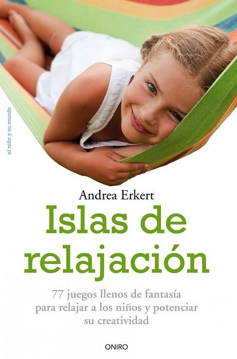 ISLAS DE RELAJACIÓN.77 JUEGOS LLENOS DE FANTASÍA PARA RELAJAR A LOS NIÑOS Y POTENCIAR SU CREATIVIDAD | 9788497546324 | ERKERT,ANDREA | Llibreria Geli - Llibreria Online de Girona - Comprar llibres en català i castellà