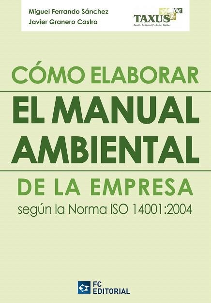 COMO ELABORAR EL MANUAL AMBIENTAL DE LA EMPRESA | 9788415683001 | FERNANDO SANCHEZ,MIGUEL/GRANERO CASTRO,JAVIER | Llibreria Geli - Llibreria Online de Girona - Comprar llibres en català i castellà