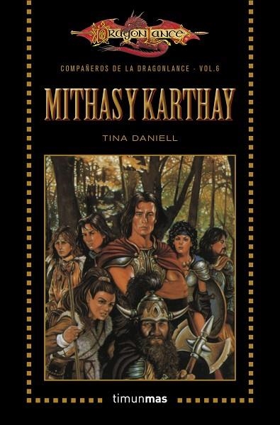 MITHAS Y KARTHAY (COMPAÑEROS DE LA DRAGONLANCE-6) | 9788448006884 | DANIELL,TINA | Llibreria Geli - Llibreria Online de Girona - Comprar llibres en català i castellà