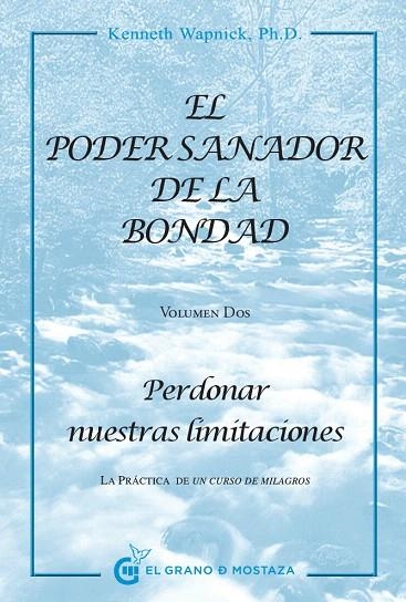 EL PODER SANADOR DE LA BONDAD-2.PERDONAR NUESTRAS LIMITACIONES | 9788494021015 | WAPNICK,KENNETH  | Libreria Geli - Librería Online de Girona - Comprar libros en catalán y castellano