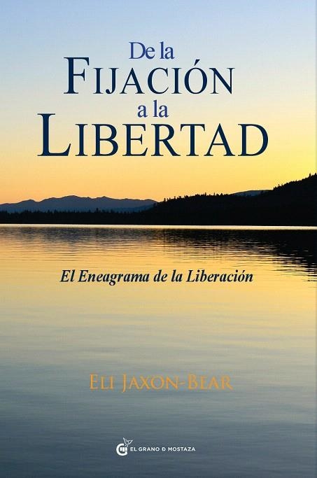 DE LA FIJACIÓN A LA LIBERTAD.EL ENEAGRAMA DE LA LIBERACIÓN | 9788494021053 | JAXON-BEAR,ELI | Llibreria Geli - Llibreria Online de Girona - Comprar llibres en català i castellà