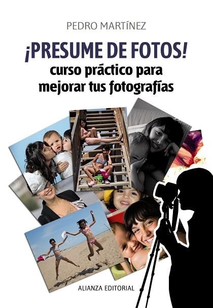 PRESUME DE FOTOS.CURSO PRÁCTICO PARA MEJORAR TUS FOTOGRAFÍAS | 9788420609454 | MARTÍNEZ,PEDRO | Llibreria Geli - Llibreria Online de Girona - Comprar llibres en català i castellà