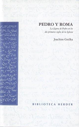 PEDRO Y ROMA.LA FIGURA DE PEDRO EN LOS DOS PRIMEROS SIGLOS.. | 9788425422843 | GNILKA,JOACHIM | Llibreria Geli - Llibreria Online de Girona - Comprar llibres en català i castellà