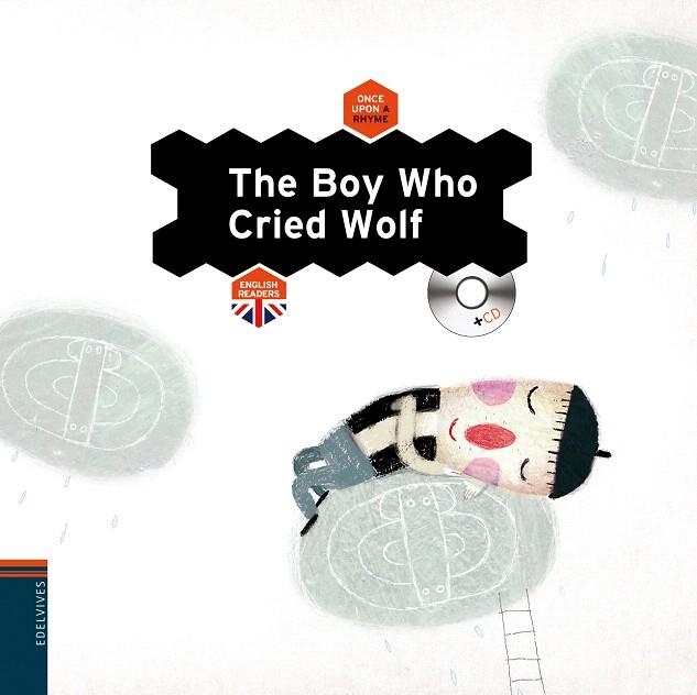 THE BOY WHO CRIED WOLF (+CD) -ENGLISH READERS- | 9788426386434 | EDELVIVES | Llibreria Geli - Llibreria Online de Girona - Comprar llibres en català i castellà