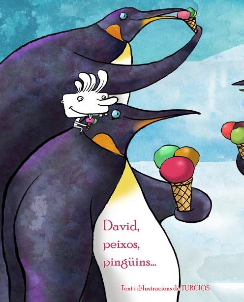 DAVID,PEIXOS,PINGÜINS… | 9788415241195 | TURCIOS,OMAR | Libreria Geli - Librería Online de Girona - Comprar libros en catalán y castellano