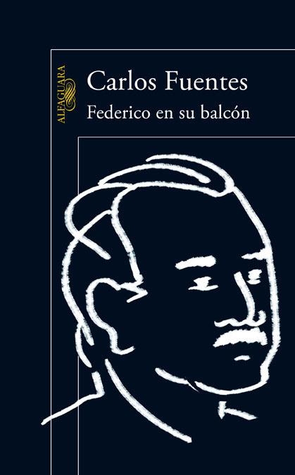 FEDERICO EN SU BALCÓN (NOVELA PÓSTUMA DE CARLOS FUENTES) | 9788420402826 | FUENTES,CARLOS (1928-2012, MÈXIC) | Libreria Geli - Librería Online de Girona - Comprar libros en catalán y castellano