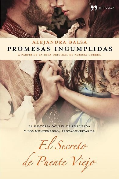 PROMESAS INCUMPLIDAS (EL SECRETO DEL PUENTE VIEJO) | 9788499982175 | BALSA,ALEJANDRA/GUERRA,AURORA (IDEA ORIGINAL) | Llibreria Geli - Llibreria Online de Girona - Comprar llibres en català i castellà