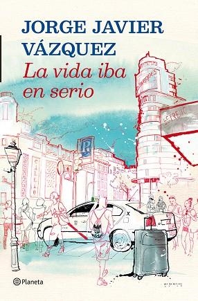 LA VIDA IBA EN SERIO  | 9788408013907 | VÁZQUEZ,JORGE JAVIER  | Llibreria Geli - Llibreria Online de Girona - Comprar llibres en català i castellà