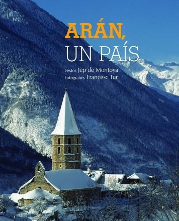 ARAN,UN PAÍS | 9788497859202 | TUR,FRANCESC/DE MONTOYA,JÈP | Llibreria Geli - Llibreria Online de Girona - Comprar llibres en català i castellà