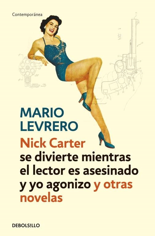 NICK CARTER SE DIVIERTE MIENTRAS EL LECTOR ES ASESINADO Y YO AGONIZO Y OTRAS NOVELAS | 9788499899442 | LEVRERO,MARIO (1940-2004,MONTEVIDEO) | Llibreria Geli - Llibreria Online de Girona - Comprar llibres en català i castellà