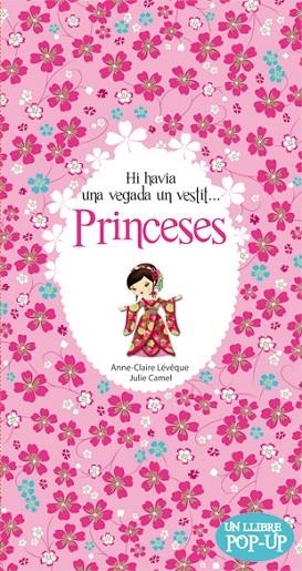 PRINCESES.HI HAVIA UNA VEGADA UN VESTIT... (POP-UP) | 9788424644635 | LÉVÊQUE,ANNE-CLAIRE/CAMEL,JULIE | Llibreria Geli - Llibreria Online de Girona - Comprar llibres en català i castellà