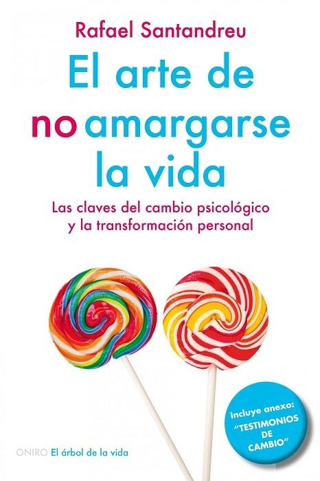 EL ARTE DE NO AMARGARSE LA VIDA.LAS CLAVES DEL CAMBIO PSICOLÓGICO Y LA TRANSFORMACIÓN PERSONAL | 9788497546362 | SANTANDREU,RAFAEL | Libreria Geli - Librería Online de Girona - Comprar libros en catalán y castellano