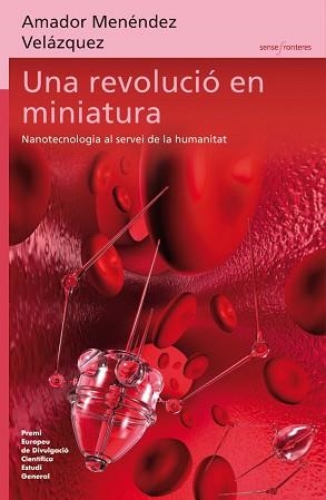 UNA REVOLUCIO EN MINIATURA.NANOTECNOLOGIA AL SERVEI DE LA HUMANITAT | 9788498246629 | MENENDEZ VELAZQUEZ,AMADOR | Llibreria Geli - Llibreria Online de Girona - Comprar llibres en català i castellà