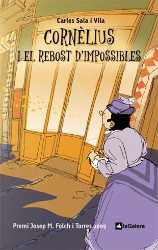 CORNELIUS I EL REBOST D'IMPOSSIBLES | 9788424634391 | SALA I VILA,CARLES | Llibreria Geli - Llibreria Online de Girona - Comprar llibres en català i castellà