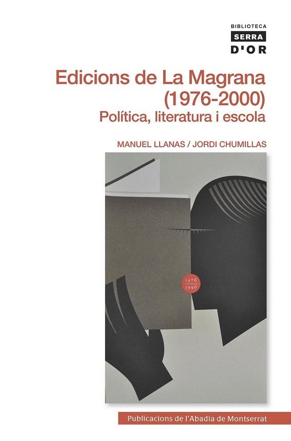 EDICIONS DE LA MAGRANA(1976-2000).POLÍTICA,LITERATURA I ESCOLA  | 9788498835434 | LLANAS,MANUEL/CHUMILLAS,JORDI | Llibreria Geli - Llibreria Online de Girona - Comprar llibres en català i castellà