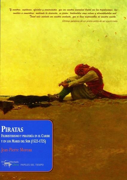 PIRATAS.FILIBUSTERISMO Y PIRATERIA EN EL CARIBE Y EN LOS MARES DEL SUR | 9788477742616 | MOREAU,JEAN-PIERRE | Llibreria Geli - Llibreria Online de Girona - Comprar llibres en català i castellà