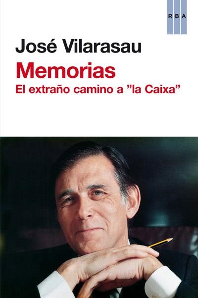 MEMORIAS.EL EXTRAÑO CAMINO A "LA CAIXA" - JOSÉ VILARASAU | 9788490061633 | VILARASAU SALAT,JOSE  | Llibreria Geli - Llibreria Online de Girona - Comprar llibres en català i castellà