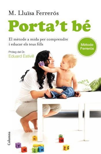 PORTA'T BE.EL METODE A MIDA PER COMPRENDRE I EDUCAR ELS TEUS FILLS | 9788466414296 | FERREROS,M.LLUISA | Llibreria Geli - Llibreria Online de Girona - Comprar llibres en català i castellà