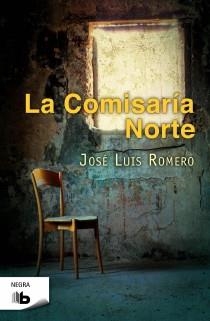 LA COMISARÍA NORTE (INÉDITO) | 9788498726848 | ROMERO,JOSÉ LUIS | Llibreria Geli - Llibreria Online de Girona - Comprar llibres en català i castellà