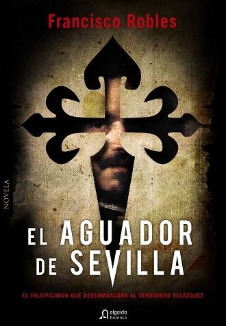 EL AGUADOR DE SEVILLA | 9788498778199 | ROBLES,FRANCISCO | Llibreria Geli - Llibreria Online de Girona - Comprar llibres en català i castellà