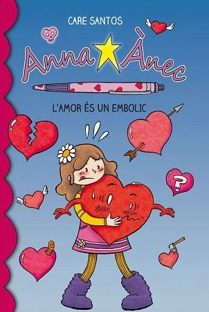 ANNA ÀNEC-3.L'AMOR ES UN EMBOLIC | 9788415267928 | SANTOS,CARE | Llibreria Geli - Llibreria Online de Girona - Comprar llibres en català i castellà