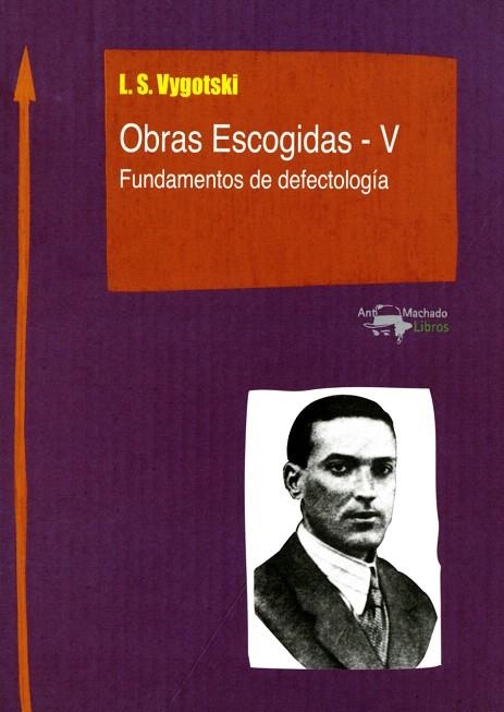 OBRAS ESCOGIDAS V.FUNDAMENTOS DE DEFECTOLOGIA | 9788477741794 | VYGOTSKI,L.S. | Llibreria Geli - Llibreria Online de Girona - Comprar llibres en català i castellà