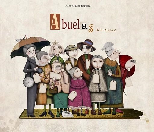 ABUELAS DE LA A A LA Z | 9788448834722 | DIAZ REGUERA,RAQUEL | Llibreria Geli - Llibreria Online de Girona - Comprar llibres en català i castellà