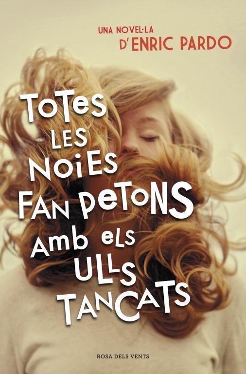 TOTES LES NOIES FAN PETONS AMB ELS ULLS TANCATS | 9788401388606 | PARDO,ENRIC | Llibreria Geli - Llibreria Online de Girona - Comprar llibres en català i castellà