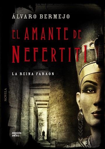 EL AMANTE DE NEFERTITI | 9788498778465 | BERMEJO,ÁLVARO | Llibreria Geli - Llibreria Online de Girona - Comprar llibres en català i castellà