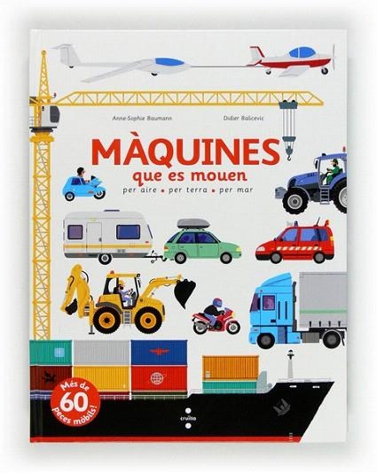 MAQUINES QUE ES MOUEN | 9788466130639 | BAUMANN,ANNE-SOPHIE | Llibreria Geli - Llibreria Online de Girona - Comprar llibres en català i castellà