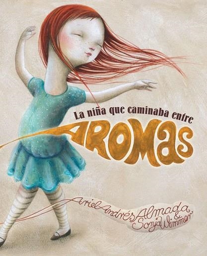 LA NIÑA QUE CAMINABA ENTRE AROMAS | 9788415619185 | ALMADA,ARIEL ANDRÉS | Libreria Geli - Librería Online de Girona - Comprar libros en catalán y castellano