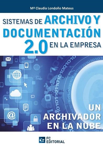 SISTEMAS DE ARCHIVO Y DOCUMENTACION DE LA EMPRESA 2.0 | 9788415683025 | LONDOÑO MATEUS,MªCLAUDIA | Llibreria Geli - Llibreria Online de Girona - Comprar llibres en català i castellà