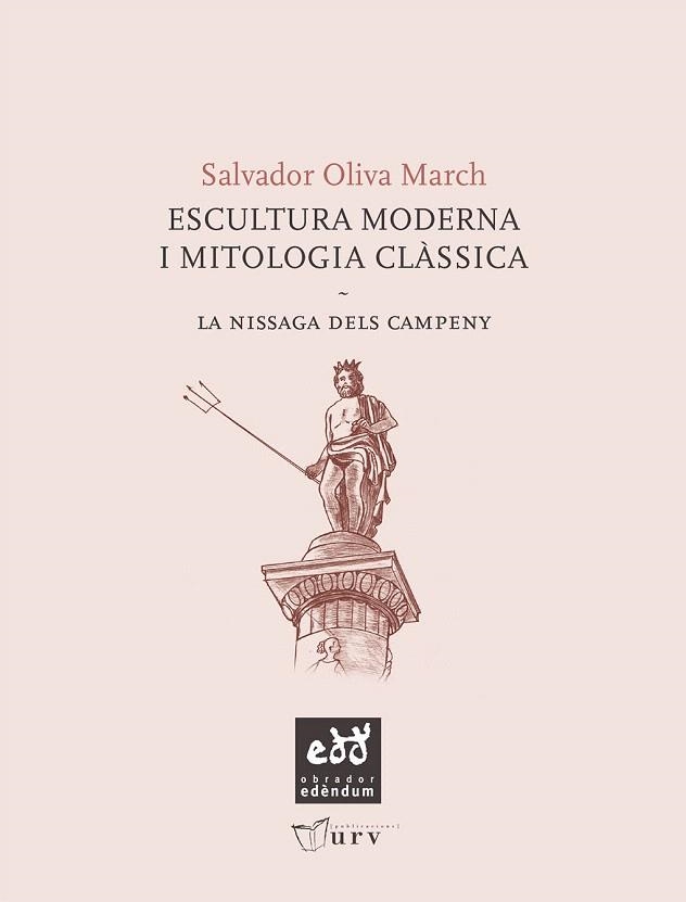 ESCULTURA CLASSICA I MITOLOGIA CLASSICA.LA NISSAGA DELS CAMPENY | 9788493916930 | OLIVA I MARCH,SALVADOR | Llibreria Geli - Llibreria Online de Girona - Comprar llibres en català i castellà