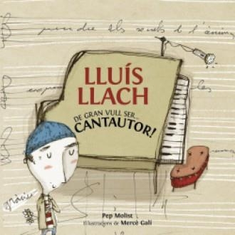 LLUIS LLACH.DE GRAN VULL SER CANTAUTOR | 9788415232292 | MOLIST,PEP | Llibreria Geli - Llibreria Online de Girona - Comprar llibres en català i castellà