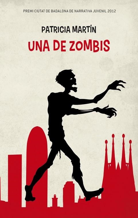 UNA DE ZOMBIS(PREMI CIUTAT DE BADALONA DE NARRATIVA JUVENIL 2012) | 9788499329758 | MARTÍN,PATRICIA | Libreria Geli - Librería Online de Girona - Comprar libros en catalán y castellano