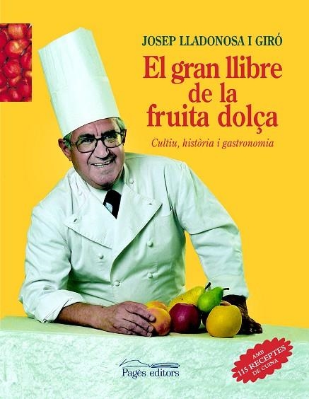 EL GRAN LLIBRE DE LA FRUITA DOLÇA | 9788479359614 | LLADONOSA,JOSEP | Libreria Geli - Librería Online de Girona - Comprar libros en catalán y castellano