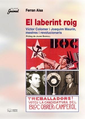 EL LABERINT ROIG.VÍCTOR COLOMER I JOAQUIM MAURÍN, MESTRES I REVOLUCIONARIS | 9788497793513 | AISA,FERRAN | Llibreria Geli - Llibreria Online de Girona - Comprar llibres en català i castellà