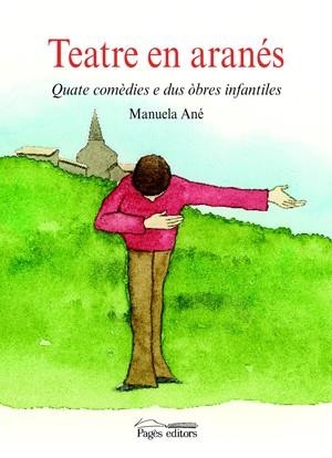 TEATRE EN ARANES.QUATE COMEDIES E DUS OBRES INFANTILES | 9788497794909 | ANÉ,MANUELA | Llibreria Geli - Llibreria Online de Girona - Comprar llibres en català i castellà